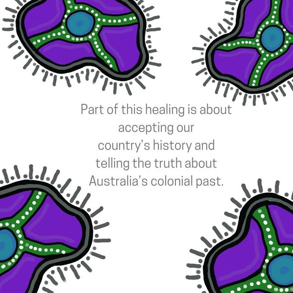 A white square with the text: Part of this healing is about accepting our country’s history and telling the truth about Australia’s colonial past.