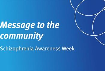 Schizophrenia Awareness Week: Message to the community